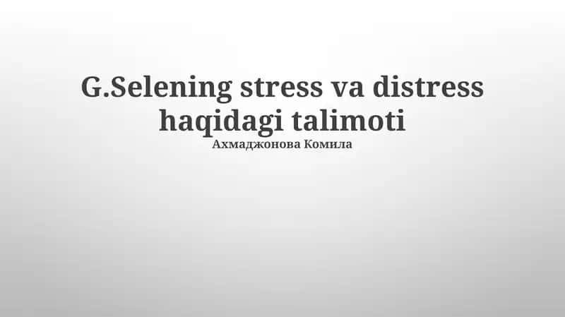 G.Selening stress va distress haqidagi talimoti