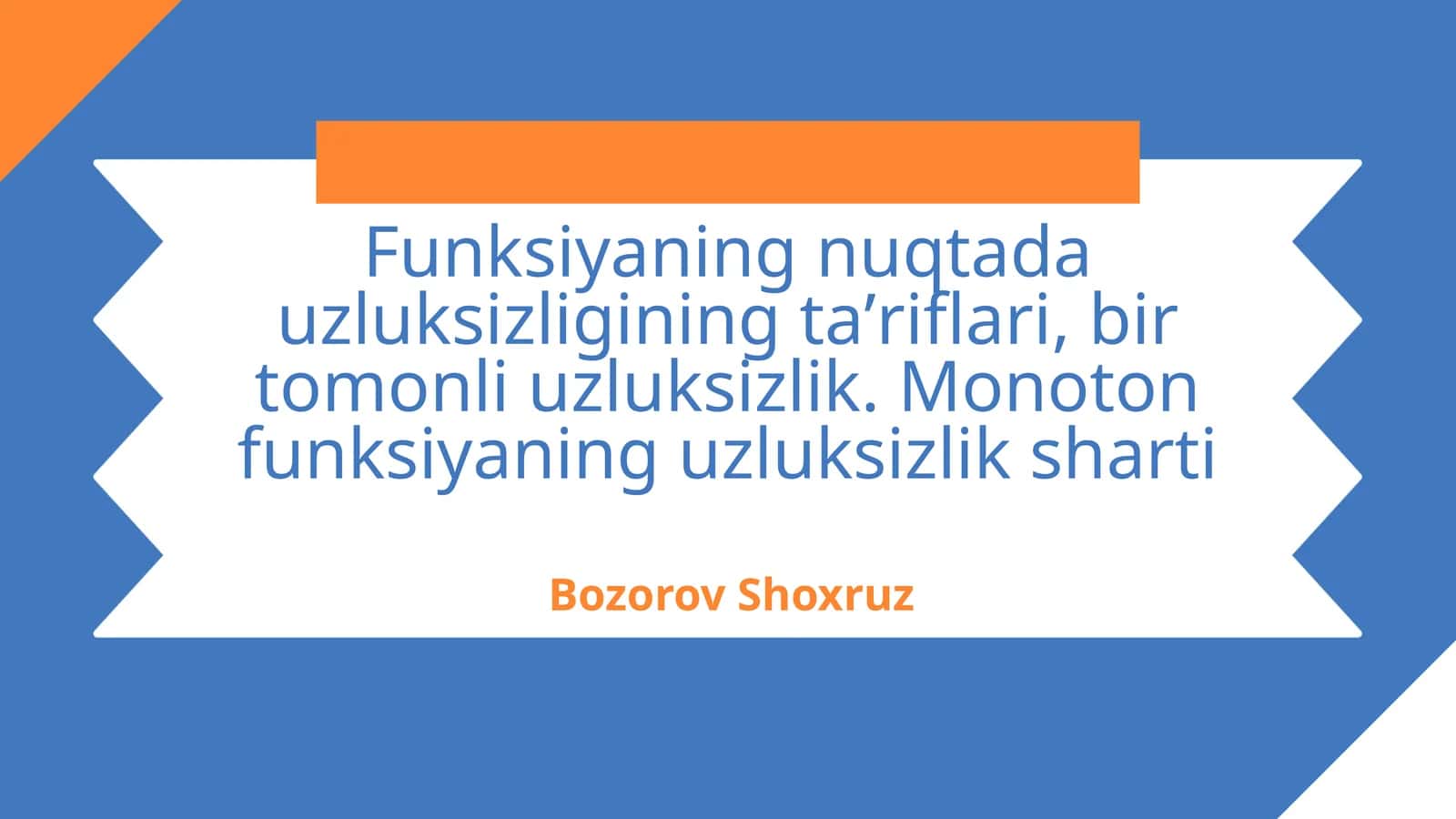 Funksiyaning nuqtada uzluksizligining taʼriflari, bir tomonli uzluksizlik. Monoton funksiyaning uzluksizlik sharti