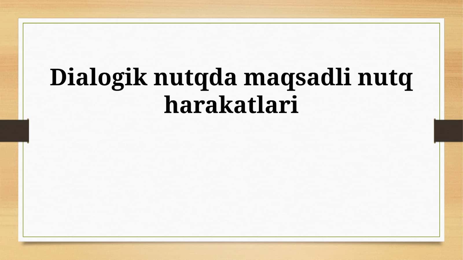 Dialogik nutqda maqsadli nutq harakatlari