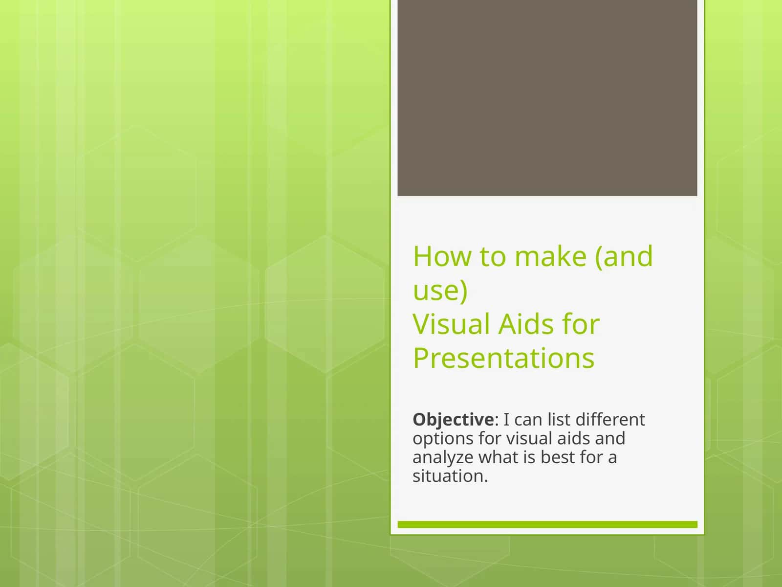 How to make (and use)Visual Aids for Presentations
