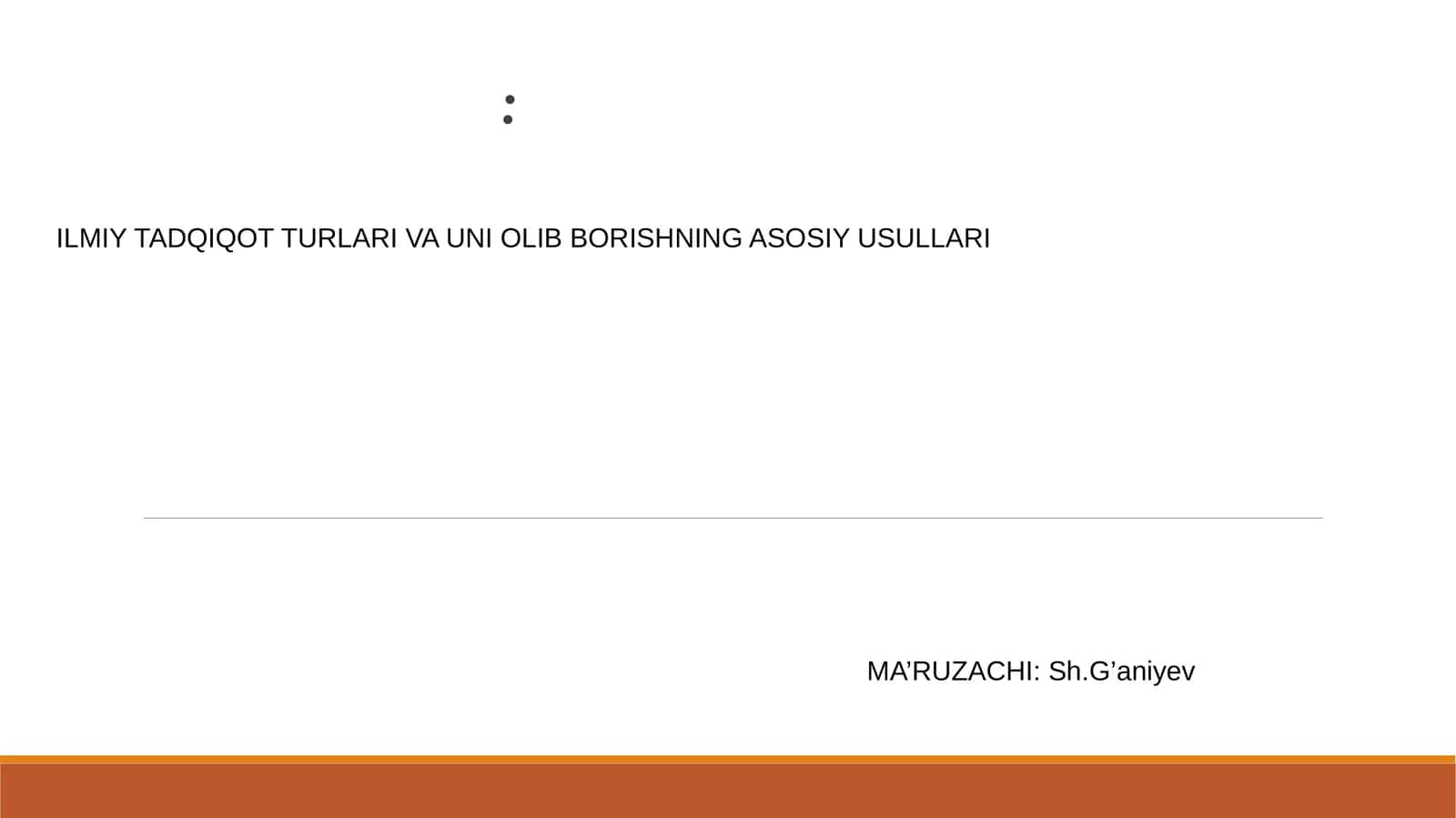 ILMIY TADQIQOT TURLARI VA UNI OLIB BORISHNING ASOSIY USULLARI