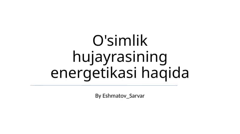 O'simlik hujayrasining energetikasi haqida