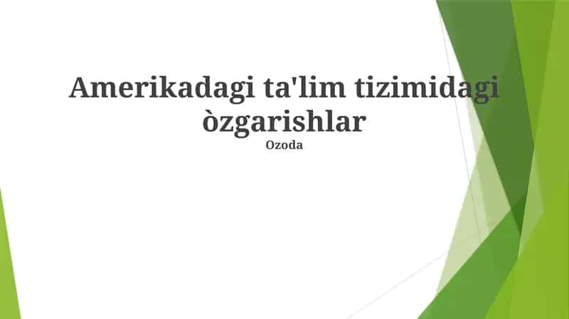 Amerikadagi ta'lim tizimidagi òzgarishlar