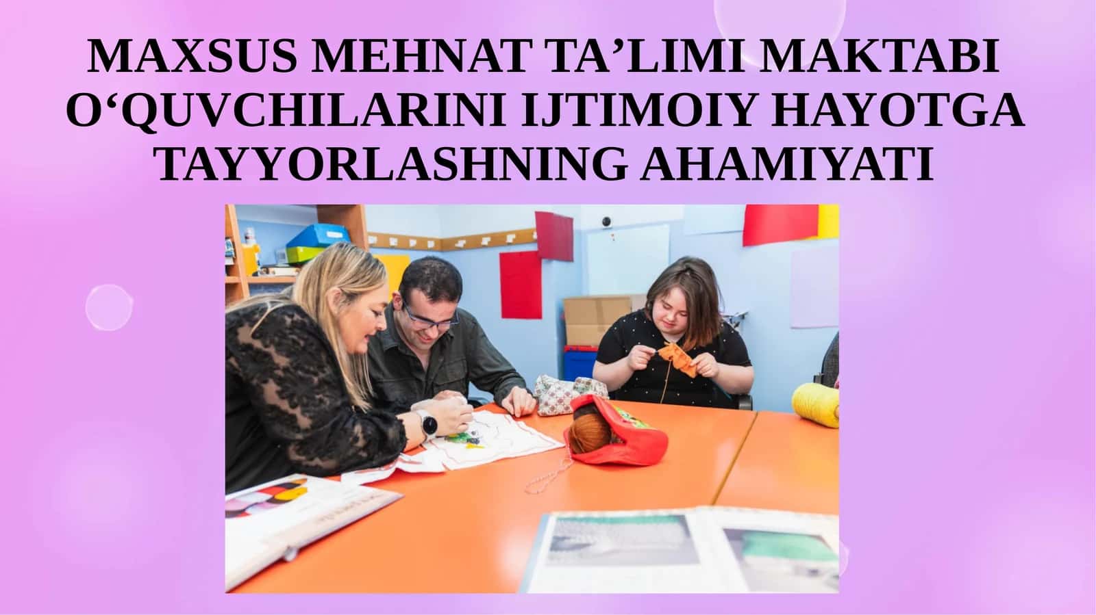 MAXSUS MEHNATTAʼLIMIMAKTABINING IJTIMOIY HAYOTGA TAYYORLASHNING AHAMIYATI