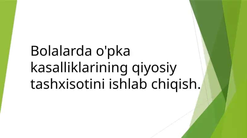 Bolalarda o'pka kasalliklarining qiyosiy tashxisotini ishlab chiqish.