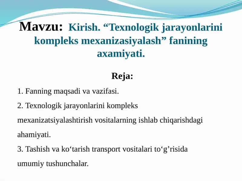 Kirish. “Texnologik jarayonlarini kompleks mexanizatsiyalash” fanining axamiyati
