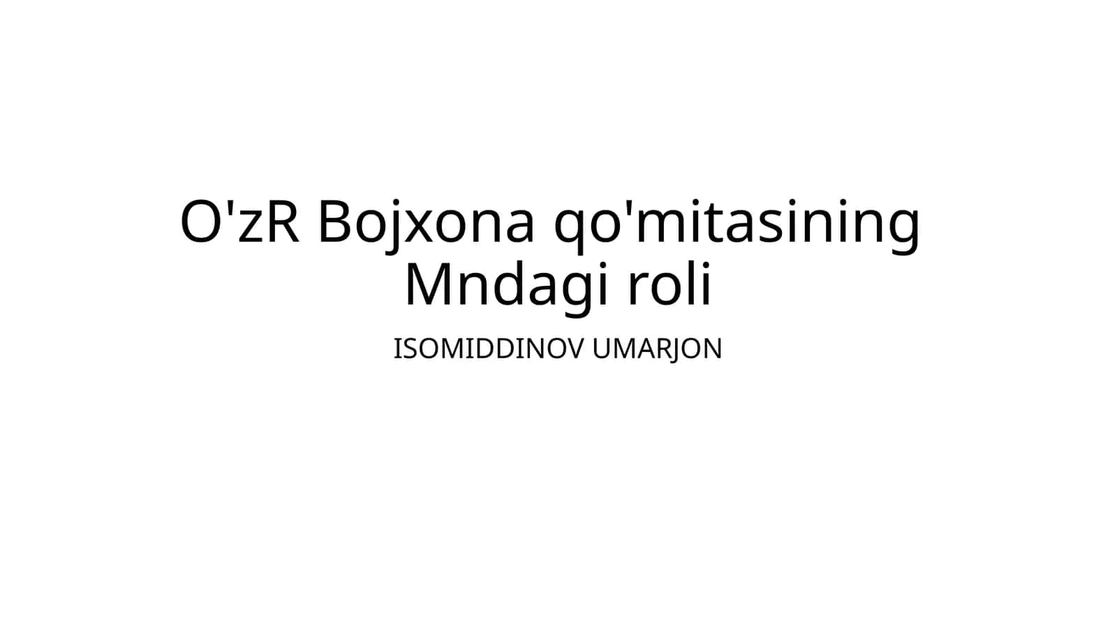 Mavzu: O'zR Bojxona qo'mitasining Mndagi roli