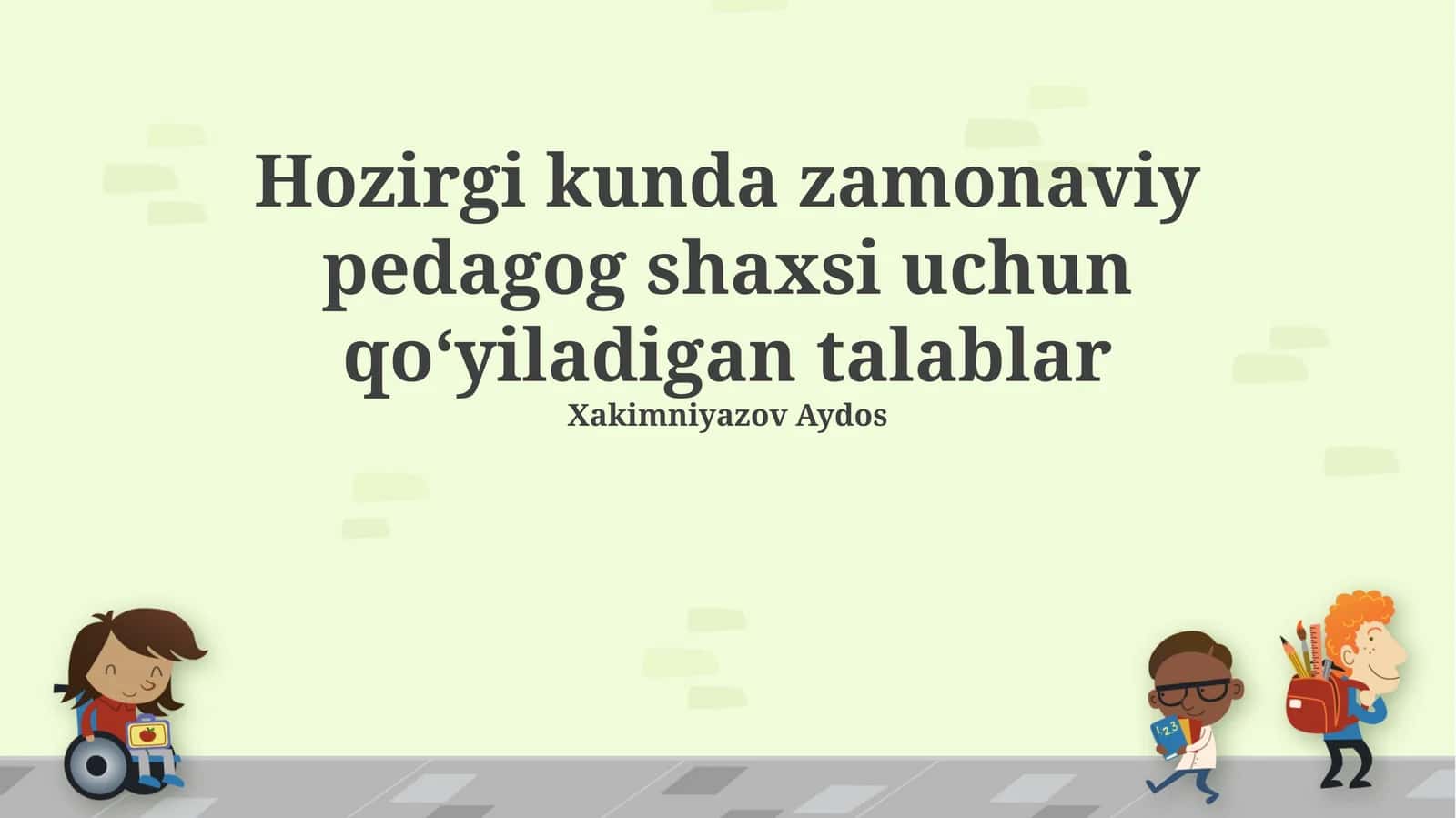 Zamonaviy pedagog shaxsi uchun qoʻyiladigan talablar