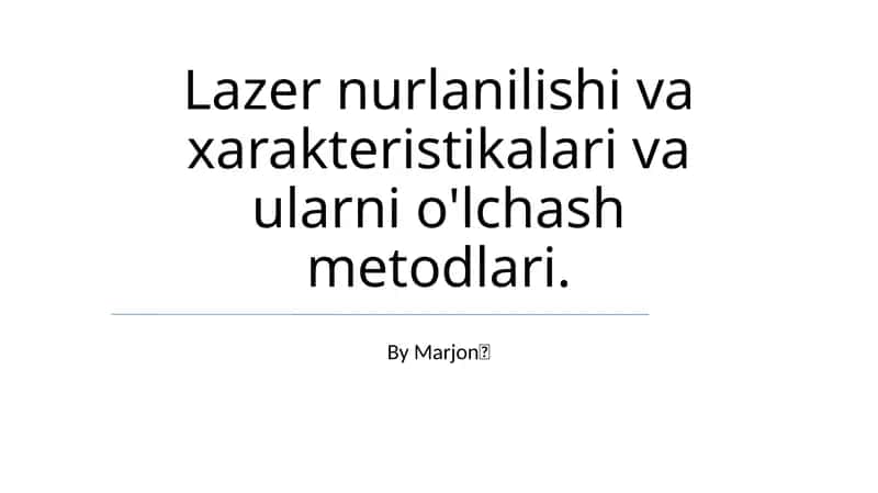 Lazer nurlanilishi va xarakteristikalari va ularni o'lchash metodlari