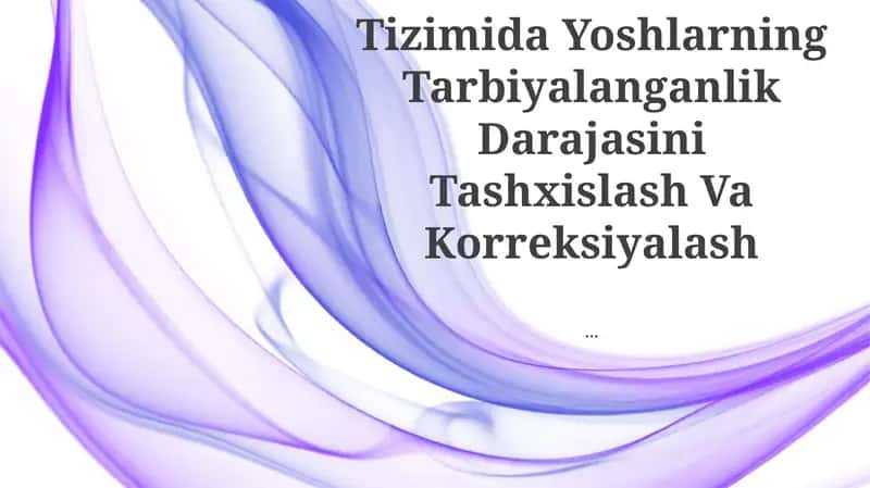 Yoshlarning Tarbiyalanganlik Darajasini Tashxislash Va Korreksiyalash
