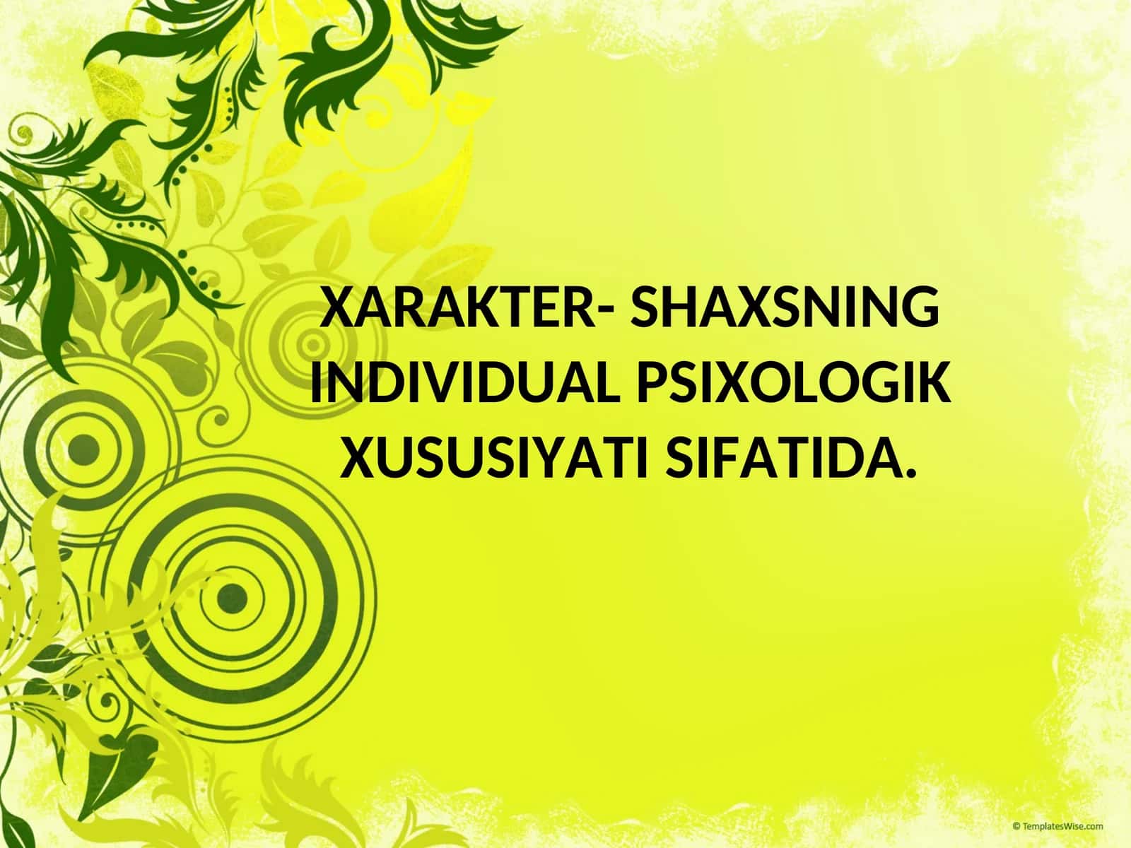 XARAKTER- SHAXSNING INDIVIDUAL PSIXOLOGIK XUSUSIYATI SIFATIDA
