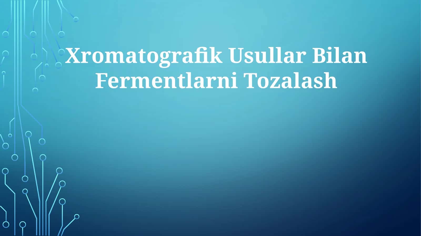 Xromatografik Usullar BilanFermentlarniTozalash