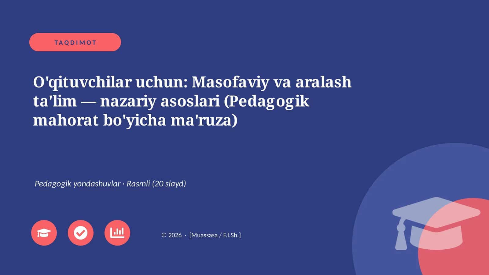 O'qituvchilar uchun: Masofaviy va aralash ta'lim — nazariy asoslari (Pedagogik mahorat bo'yicha ma'ruza)