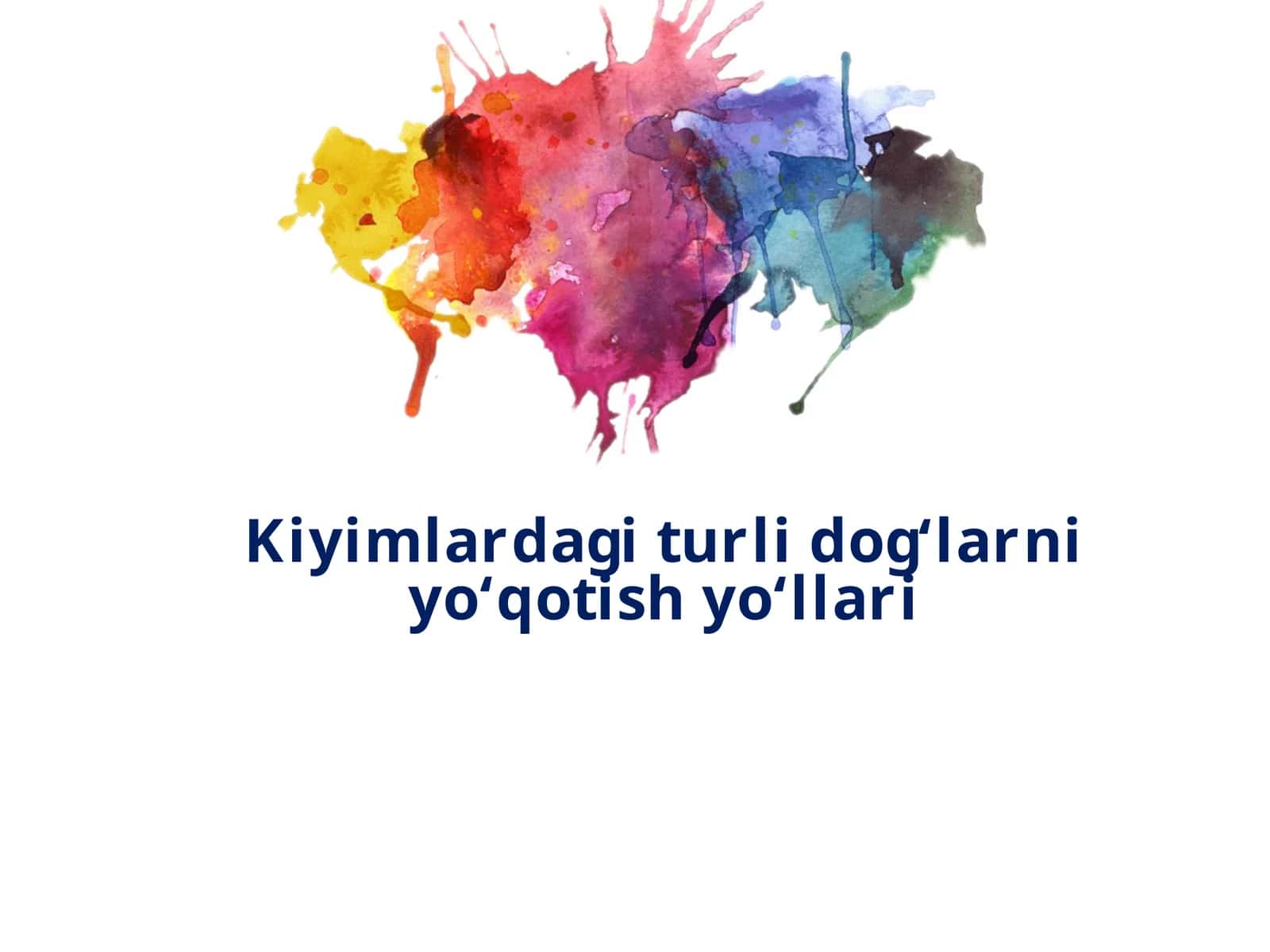 Kiyimlardagi turli dog‘larni yo‘qotish yo‘llari