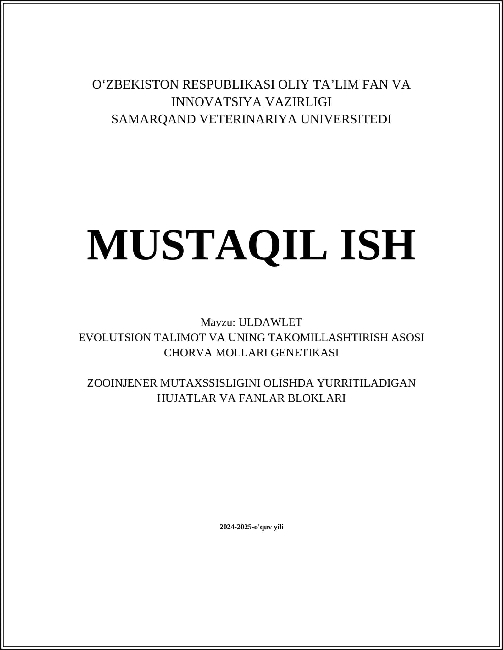 ULDAWLET EVOLUTSION TALIMOT VA UNING TAKOMILLASHTIRISH ASOSI CHORVA MOLLARI GENETIKASI ZOOINJENER MUTAXSSISLIGINI OLISHDA YURRITILADIGAN HUJATLAR VA FANLAR BLOKLARI