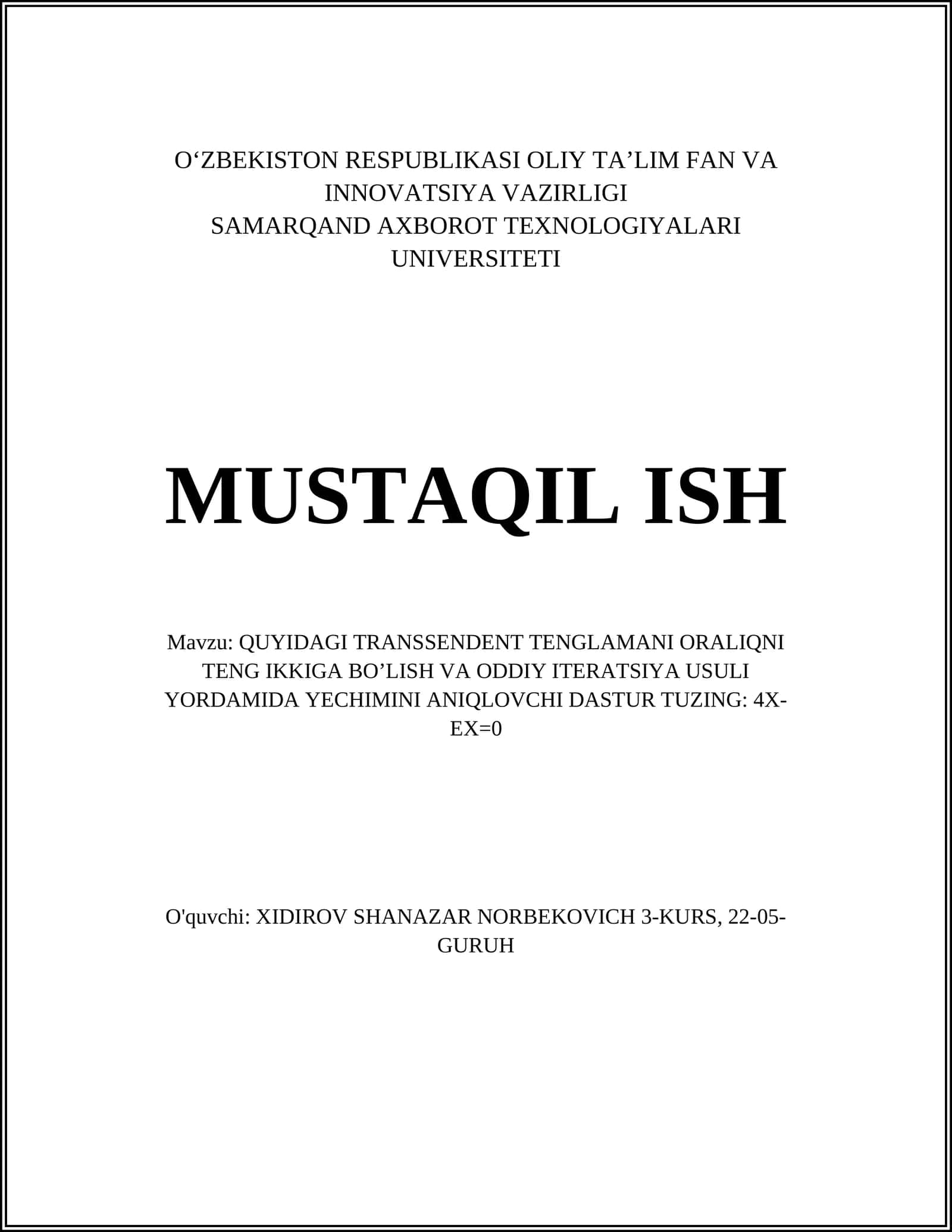 QUYIDAGI TRANSSENDENT TENGLAMANI ORALIQNI TENG IKKIGA BO’LISH VA ODDIY ITERATSIYA USULI YORDAMIDA YECHIMINI ANIQLOVCHI DASTUR