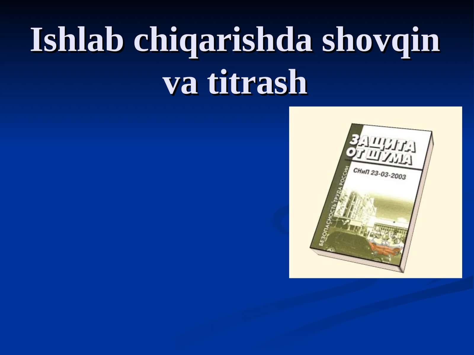 Ishlab chiqarishda shovqin va titrash