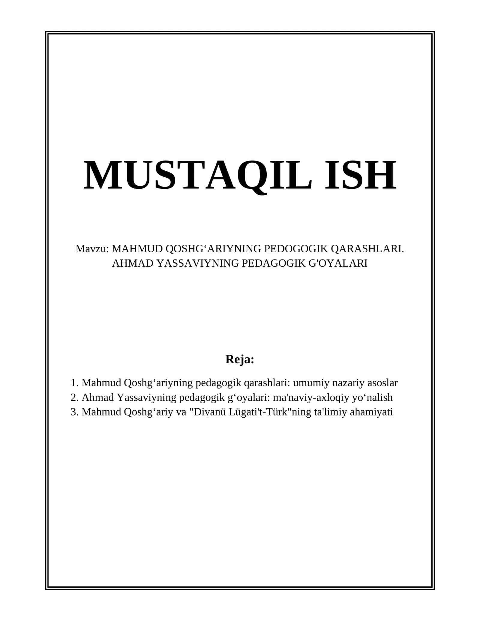 MAHMUD QOSHGʻARIYNING PEDOGOGIK QARASHLARI. AHMAD YASSAVIYNING PEDAGOGIK G'OYALARI