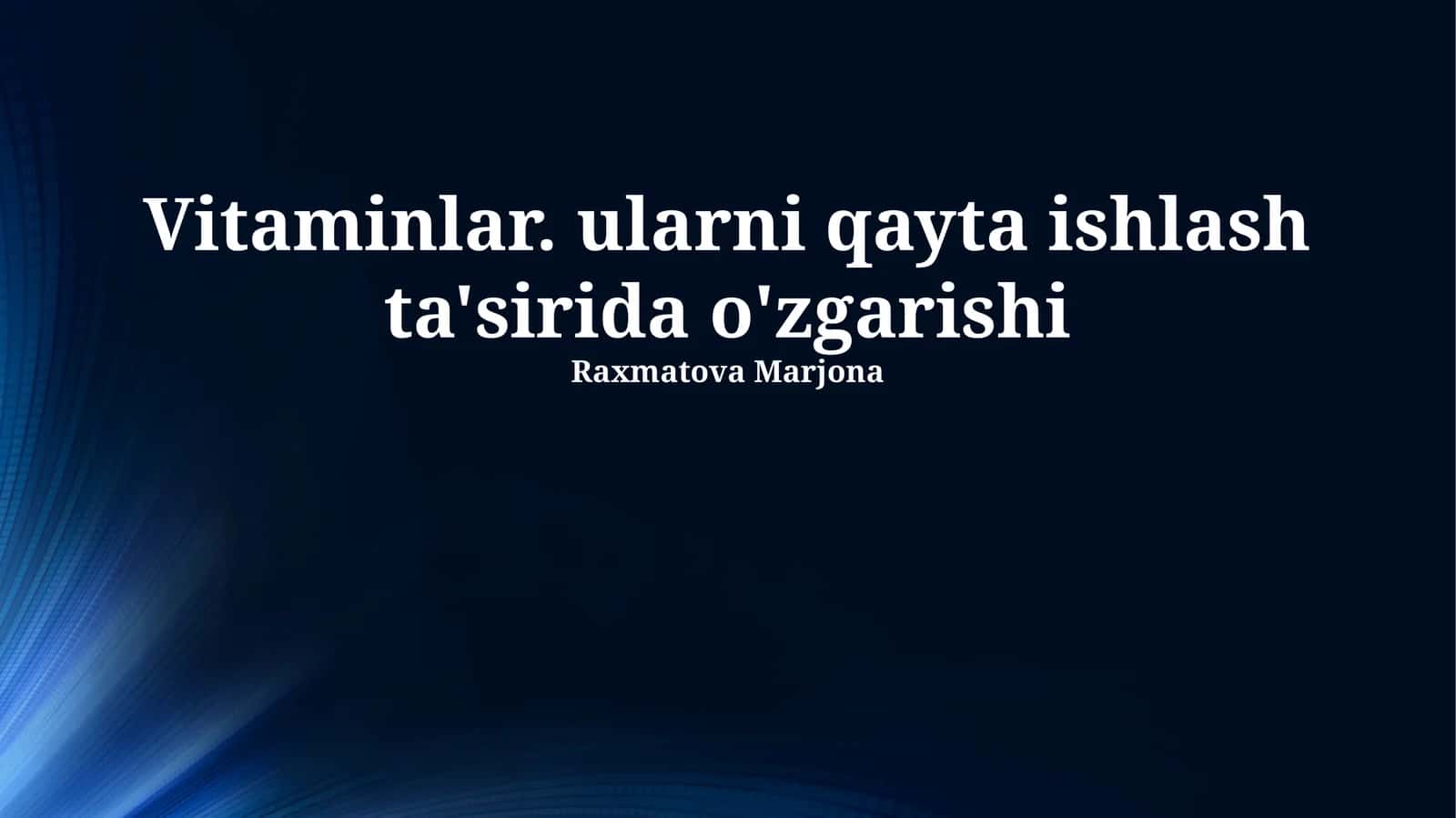 Vitaminlar. ularni qayta ishlash ta'sirida o'zgarishi