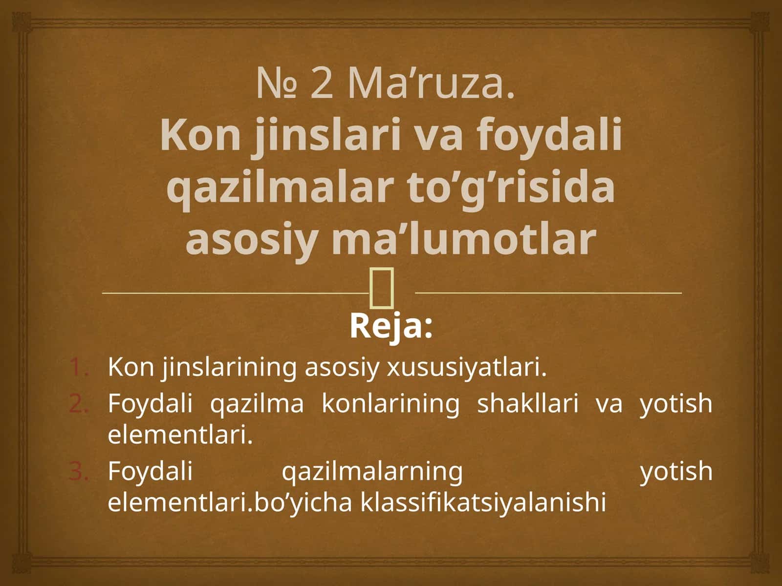 Ma’ruza.Konjinslarivafoydaliqazilmalarto’g’risidaasosiyma’lumotlar