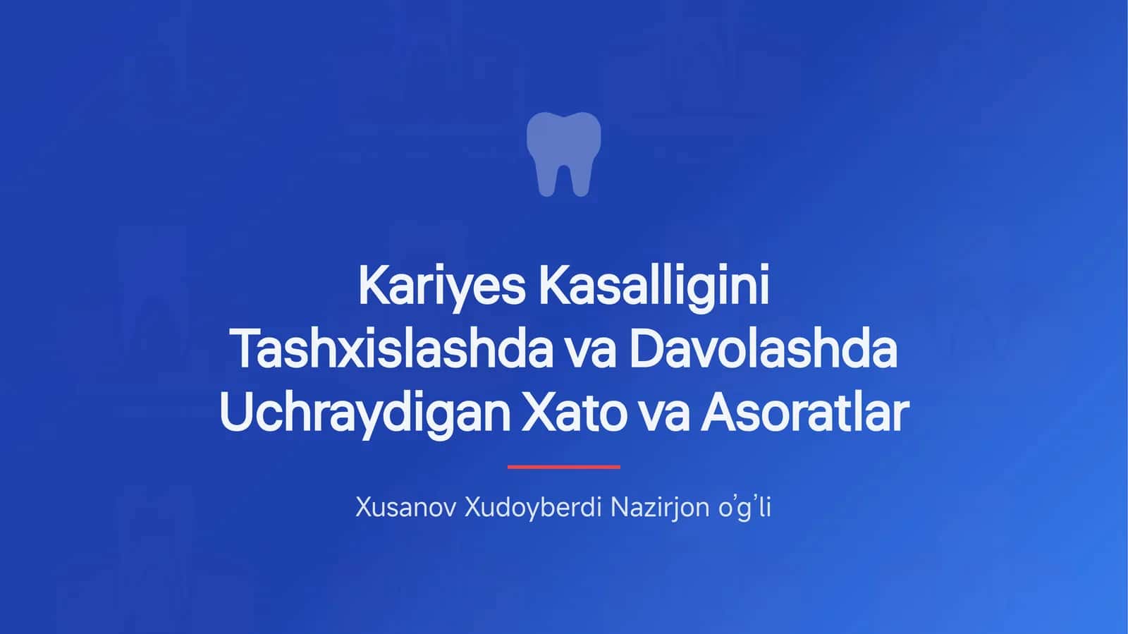 Kariyes Kasalligini Tashxislashda va Davolashda yuz beradigan xato va asoratlar