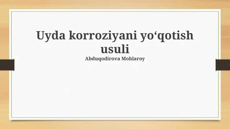 Uyda korroziyani yoʻqotish usuli