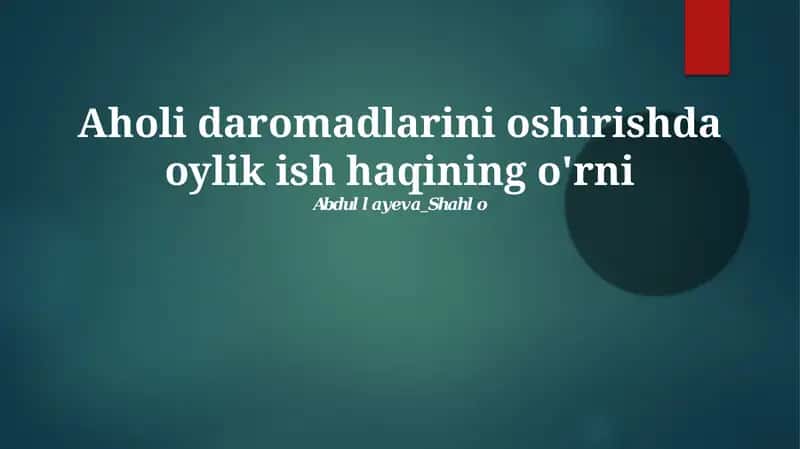 Aholi daromadlarini oshirishda oylik ish haqining o'rni