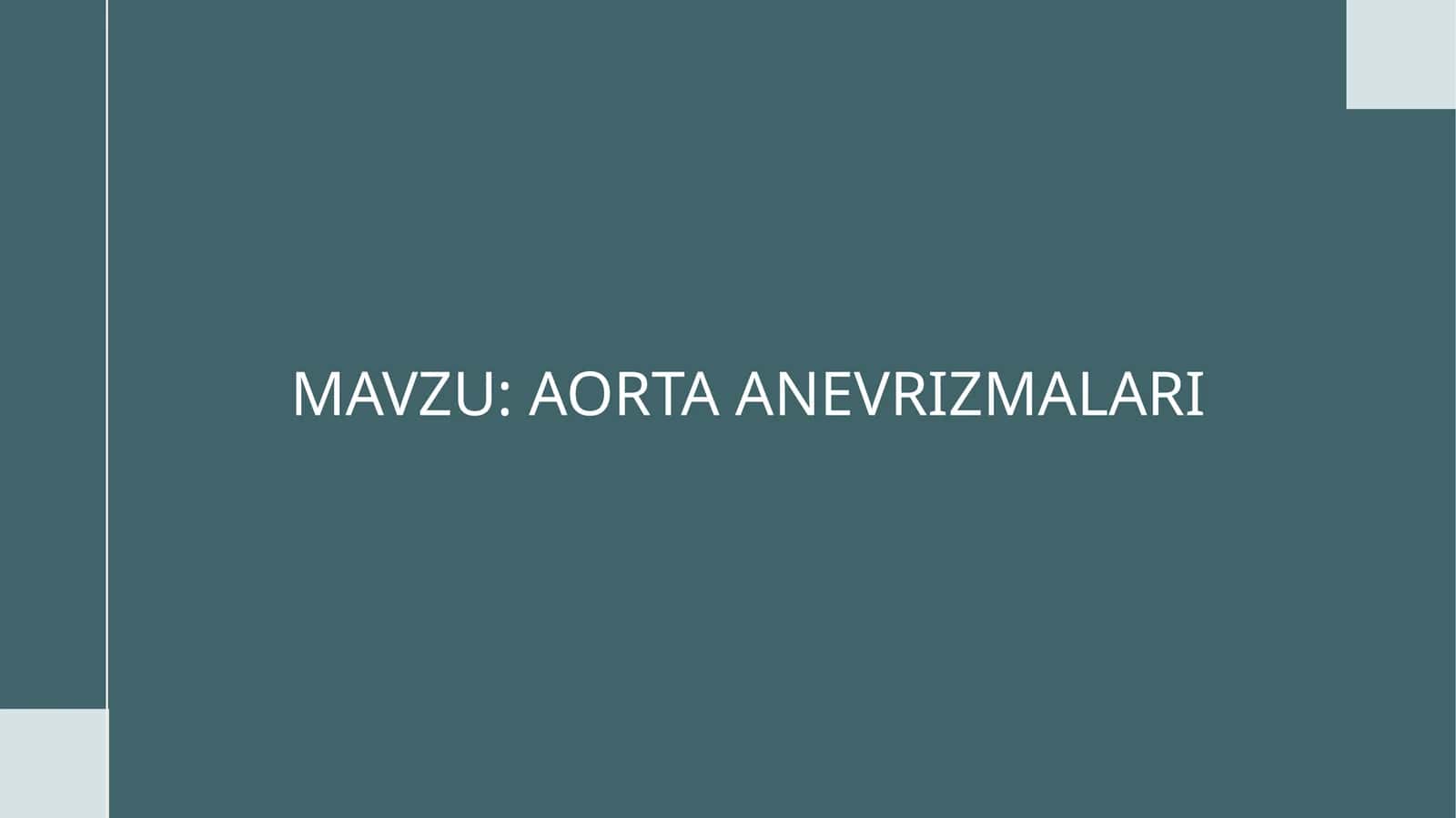MAVZU: AORTA ANEVRIZMALARI
