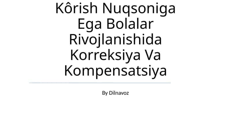Kôrish Nuqsoniga Ega Bolalar Rivojlanishida Korreksiya Va Kompensatsiya