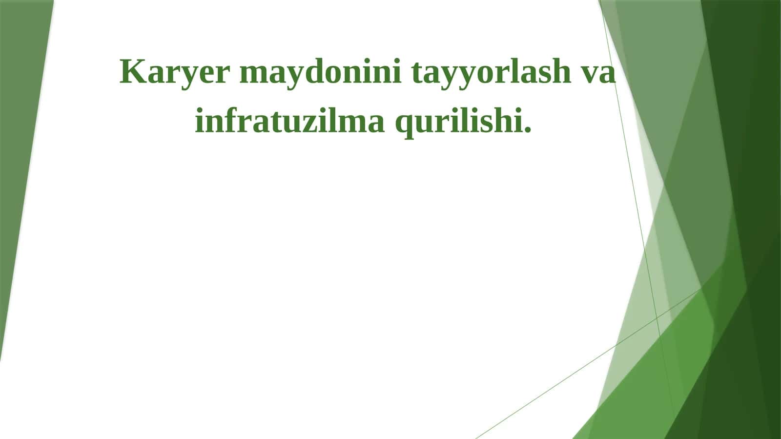 Karyer maydonini tayyorlash va infratuzilma qurilishi