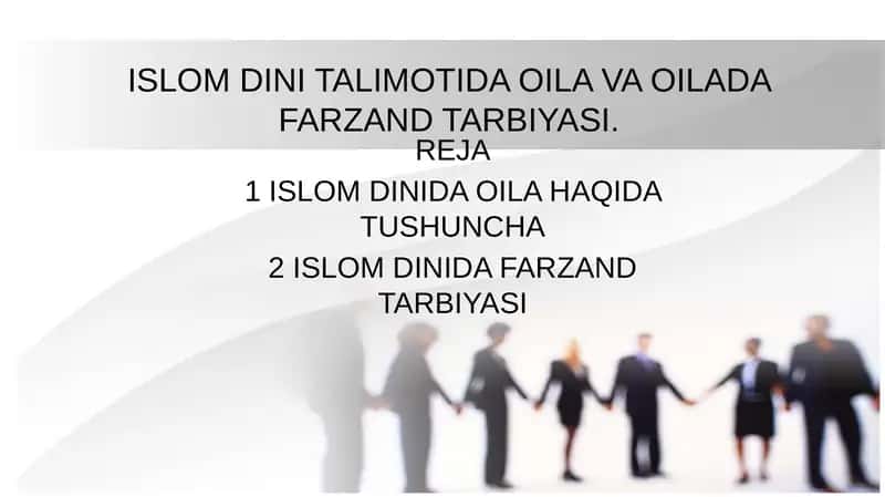 ISLOM DINI TALIMOTIDA OILA VA OILADA FARZAND TARBIYASI.