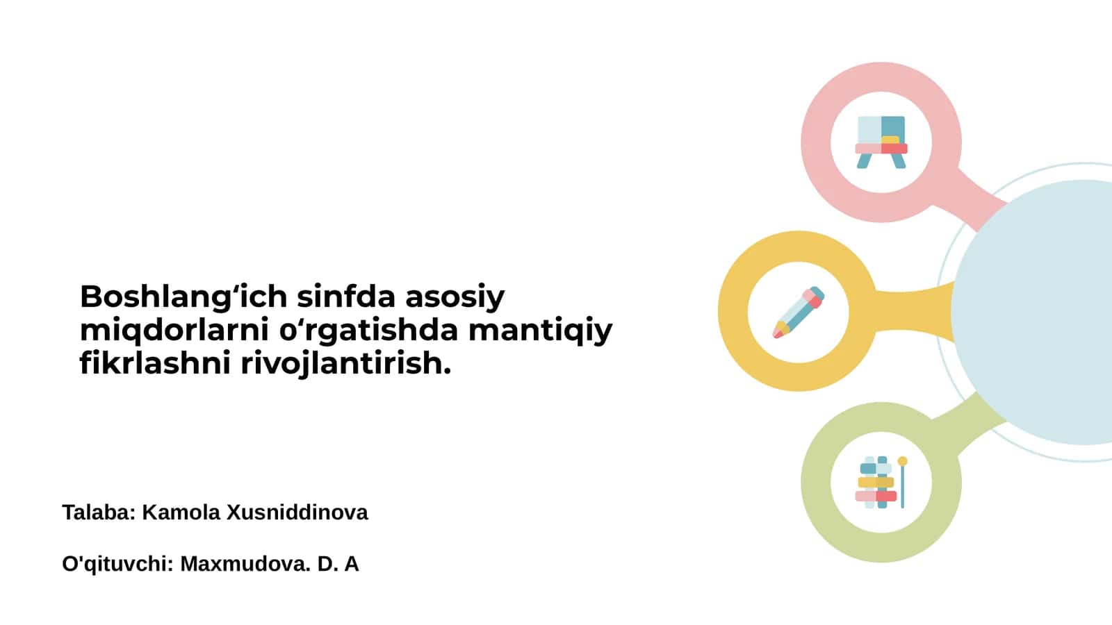 Boshlang‘ich sinfda asosiy miqdorlarni о‘rgatishda mantiqiy fikrlashni rivojlantirish