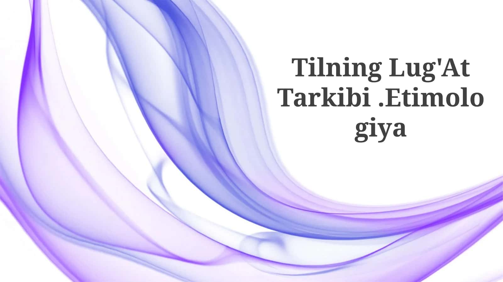 Tilning Lug'At Tarkibi.Etimologiya