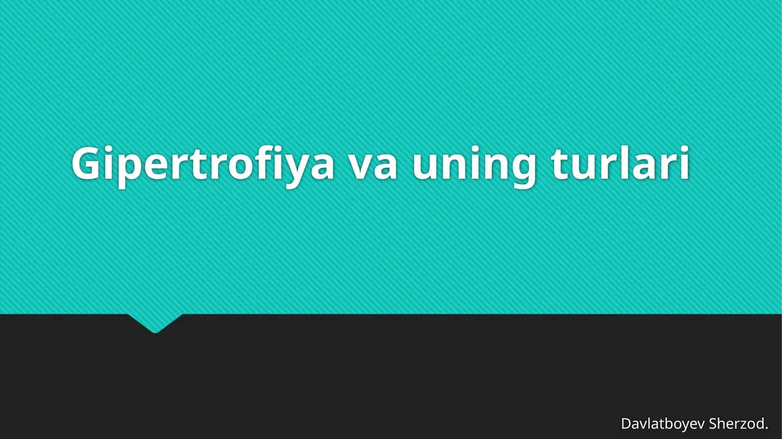 Gipertrofiya va uning turlari