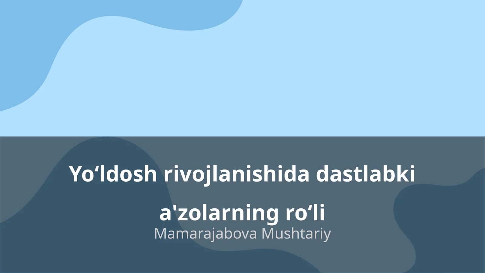 Yoʻldosh rivojlanishida dastlabki a'zolarning roʻli