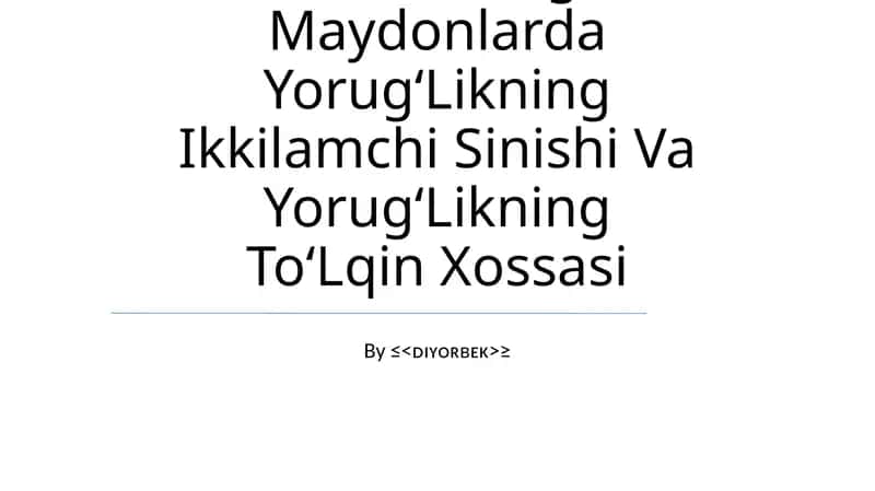 Elektr Va Magnit Maydonlarda Yorug‘Likning Ikkilamchi Sinishi Va Yorug‘Likning To‘Lqin Xossasi