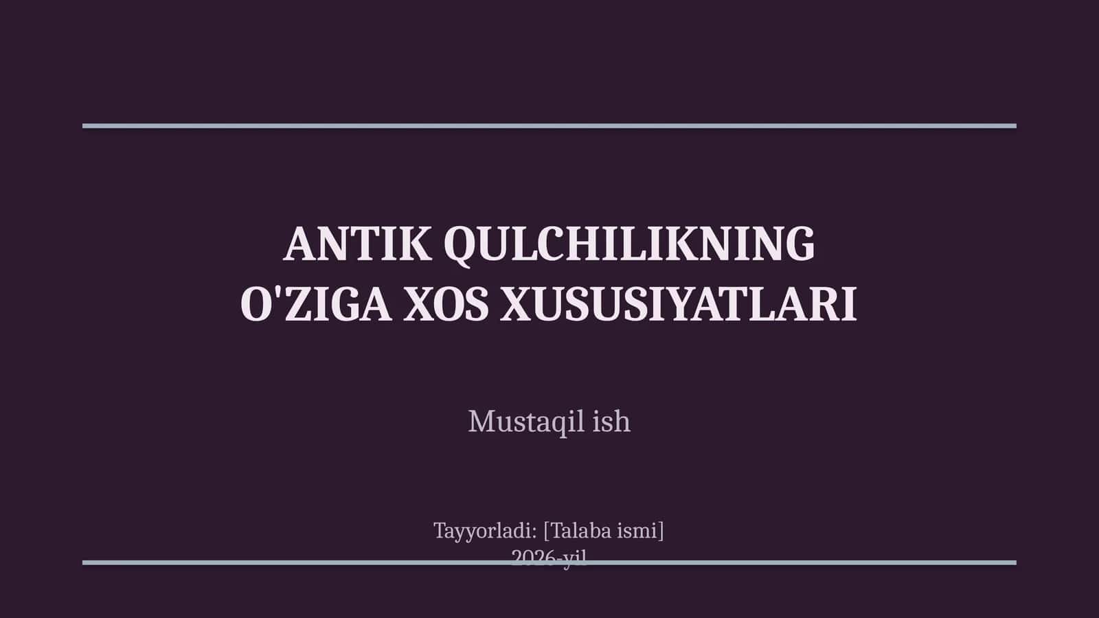 Antik qulchilikning oʻziga xos xususiyatlari