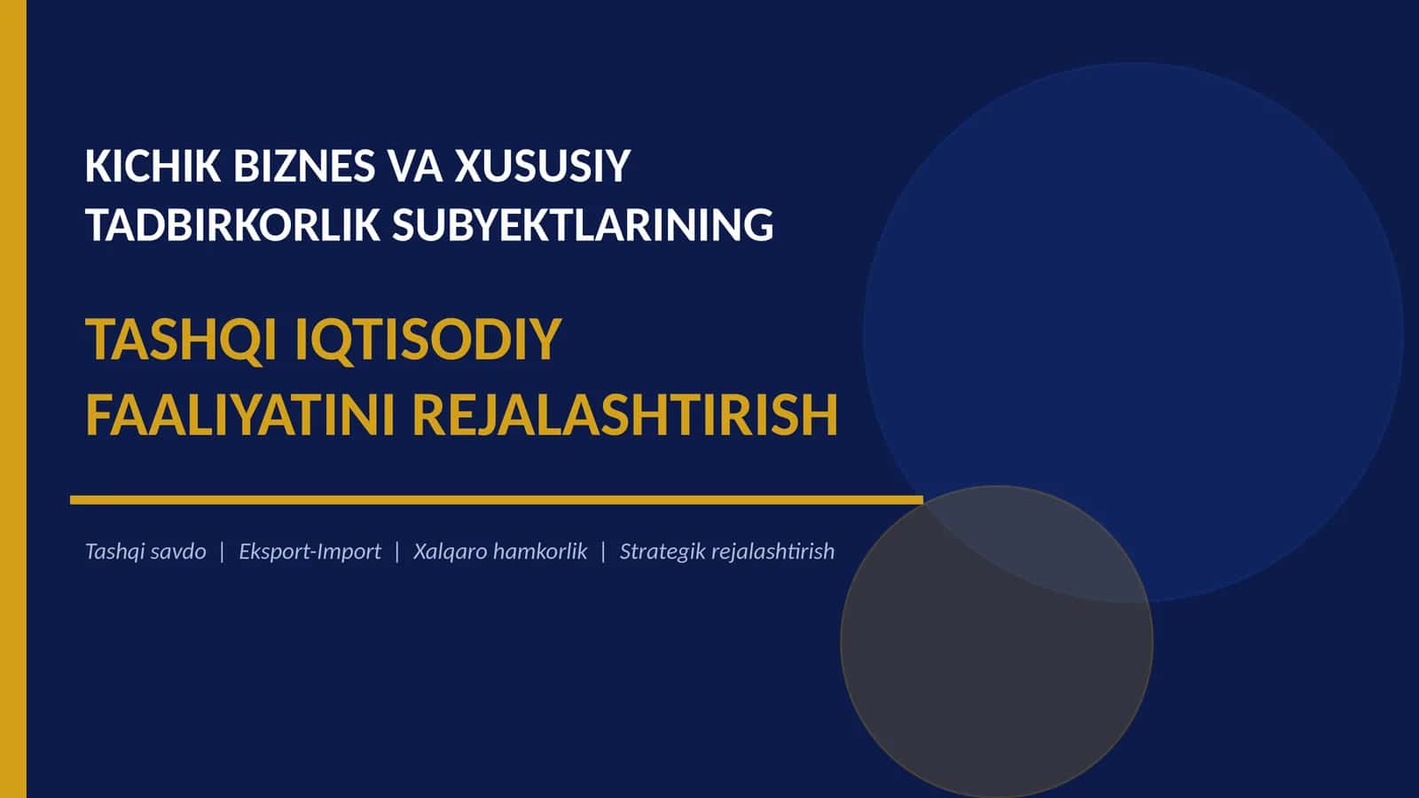 KICHIK BIZNES VA XUSUSIY TADBIRKORLIK SUBYEKTLARINING TASHQI IQTISODIY FAILIYATINI REJALASHTIRISH