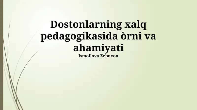Dostonlarning xalq pedagogikasida òrni va ahamiyati