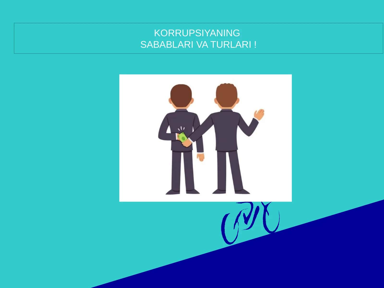 KORRUPSIYANING SABABLARI VA TURLARI!