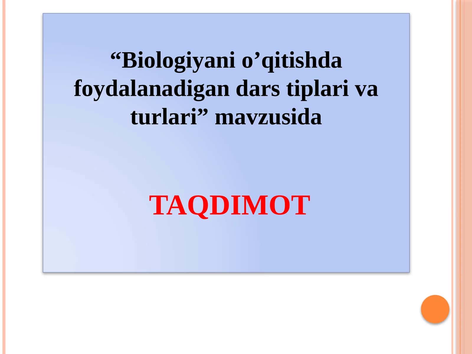 Biologiyanio’qitishdafoydalanadigandarstiplarivaturlari