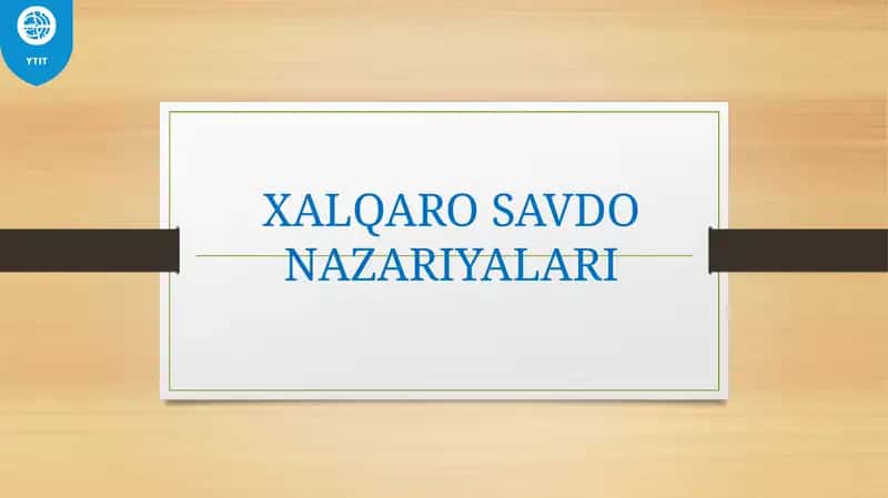 XALQARO SAVDO NAZARIYALARI