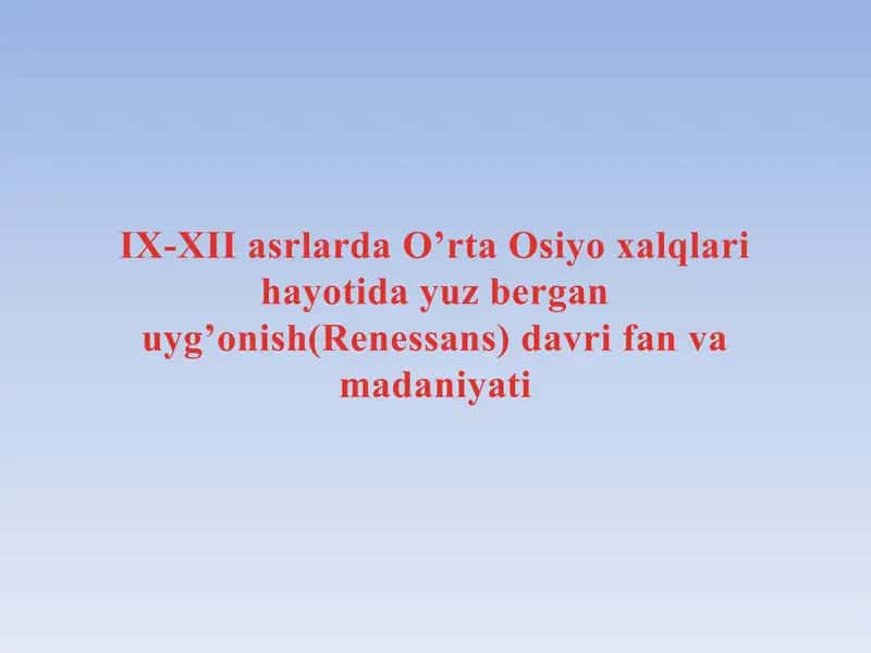 IX-XII asrlarda O'rta Osiyo xalqlari hayotida yuz bergan uyg'onish (Renessans) davri