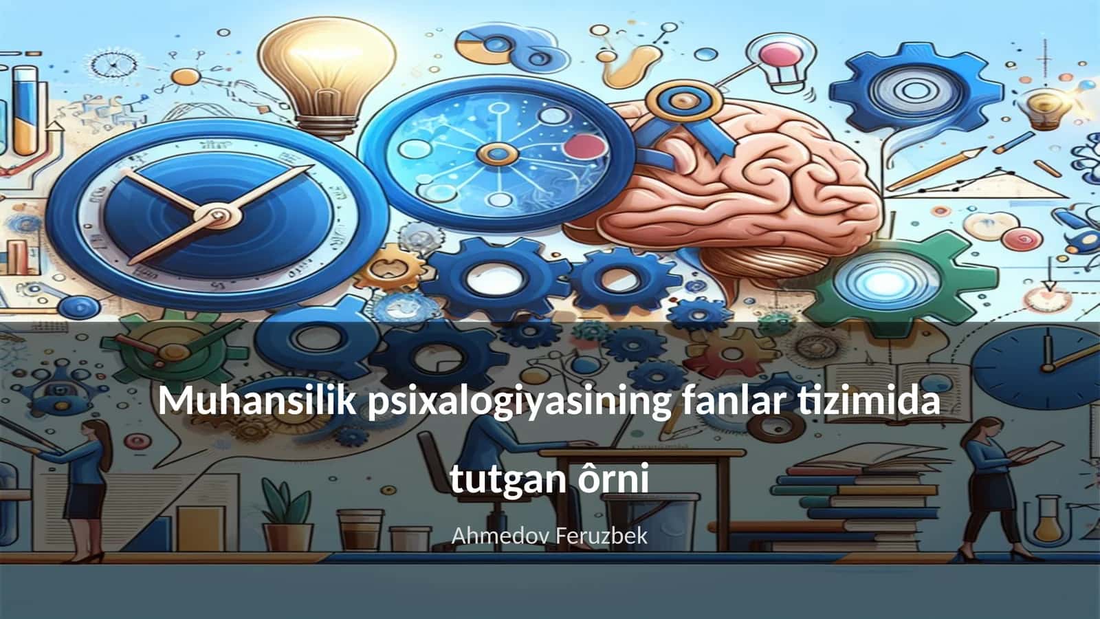 Muhansilik psixalogiyasining fanlar tizimida tutgan ôrni
