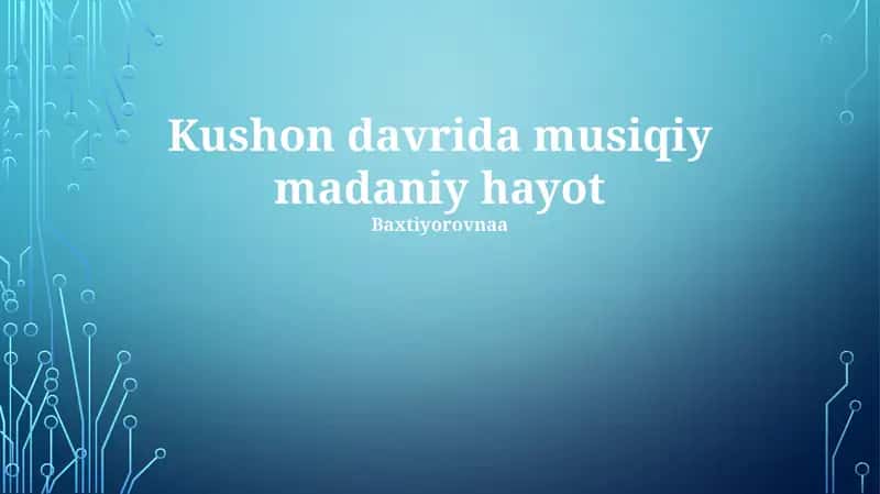 Kushon davrida musiqiy madaniy hayot