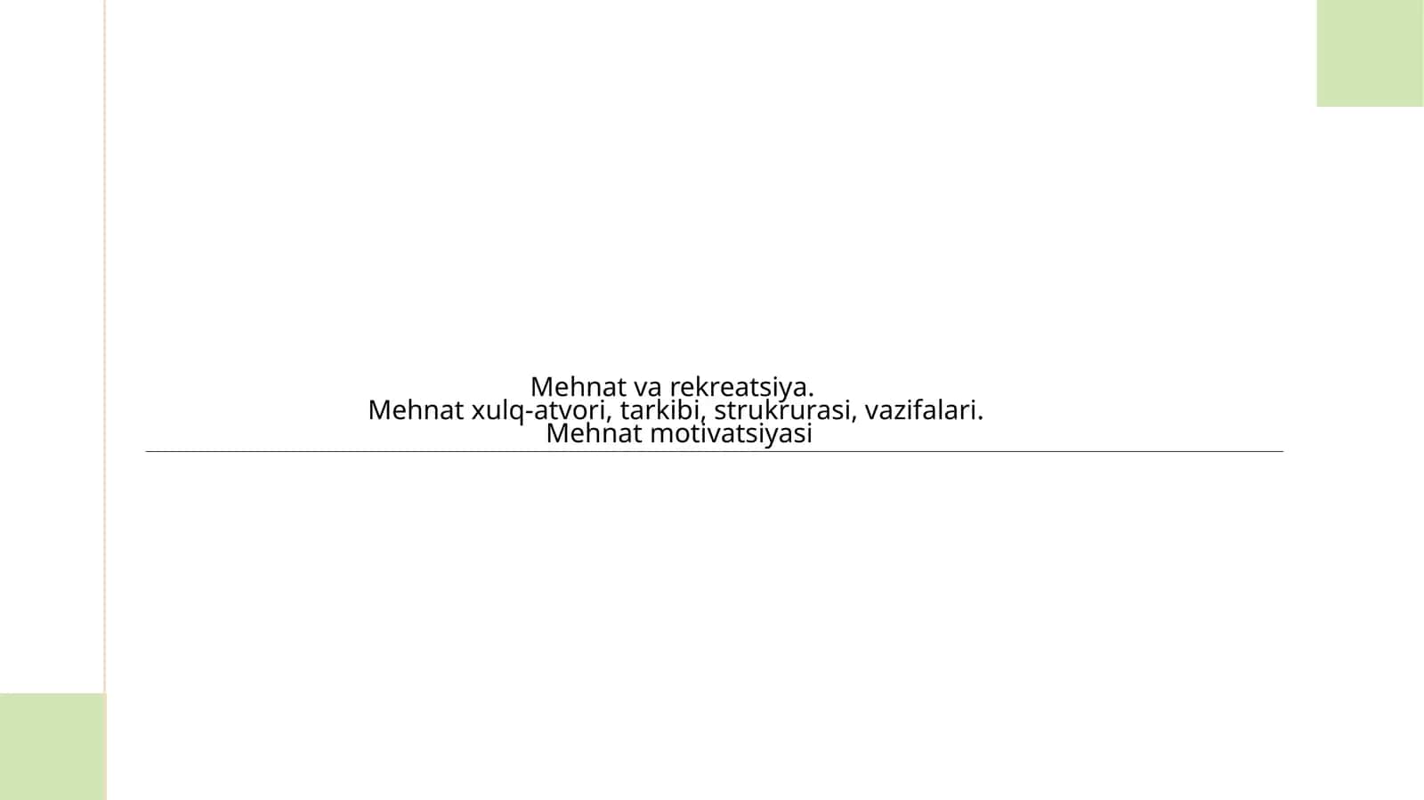 Mehnat va rekreatsiya. Mehnat xulq-atvori, tarkibi, strukrurasi, vazifalari. Mehnat motivatsiyasi