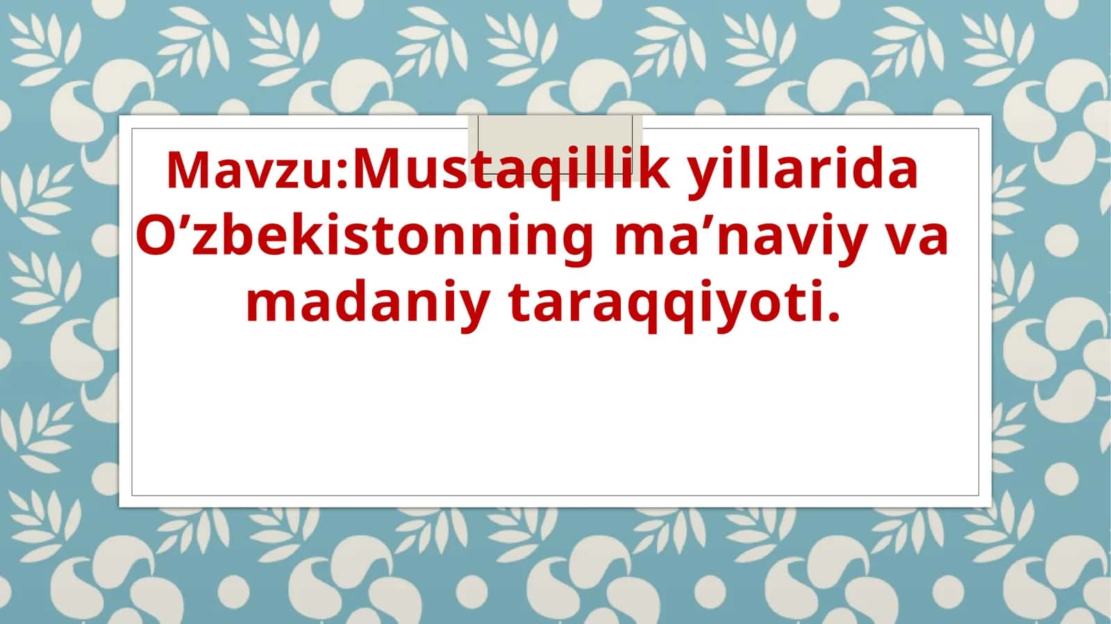 Mustaqillik yillarida Oʼzbekistonning maʼnaviy va madaniy taraqqiyoti