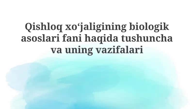 Biologik asoslar va qishloq xo'jaligi