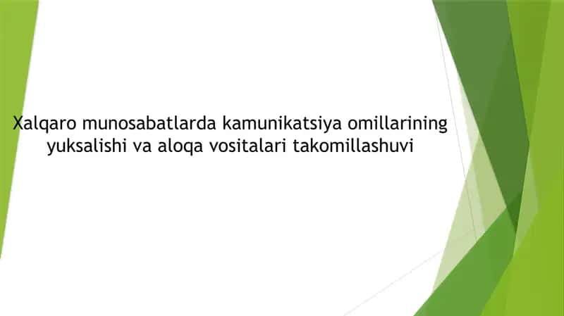 Xalqaro munosabatlarda kamunikatsiya omillarining yuksalishi va aloqa vositalari takomillashuvi