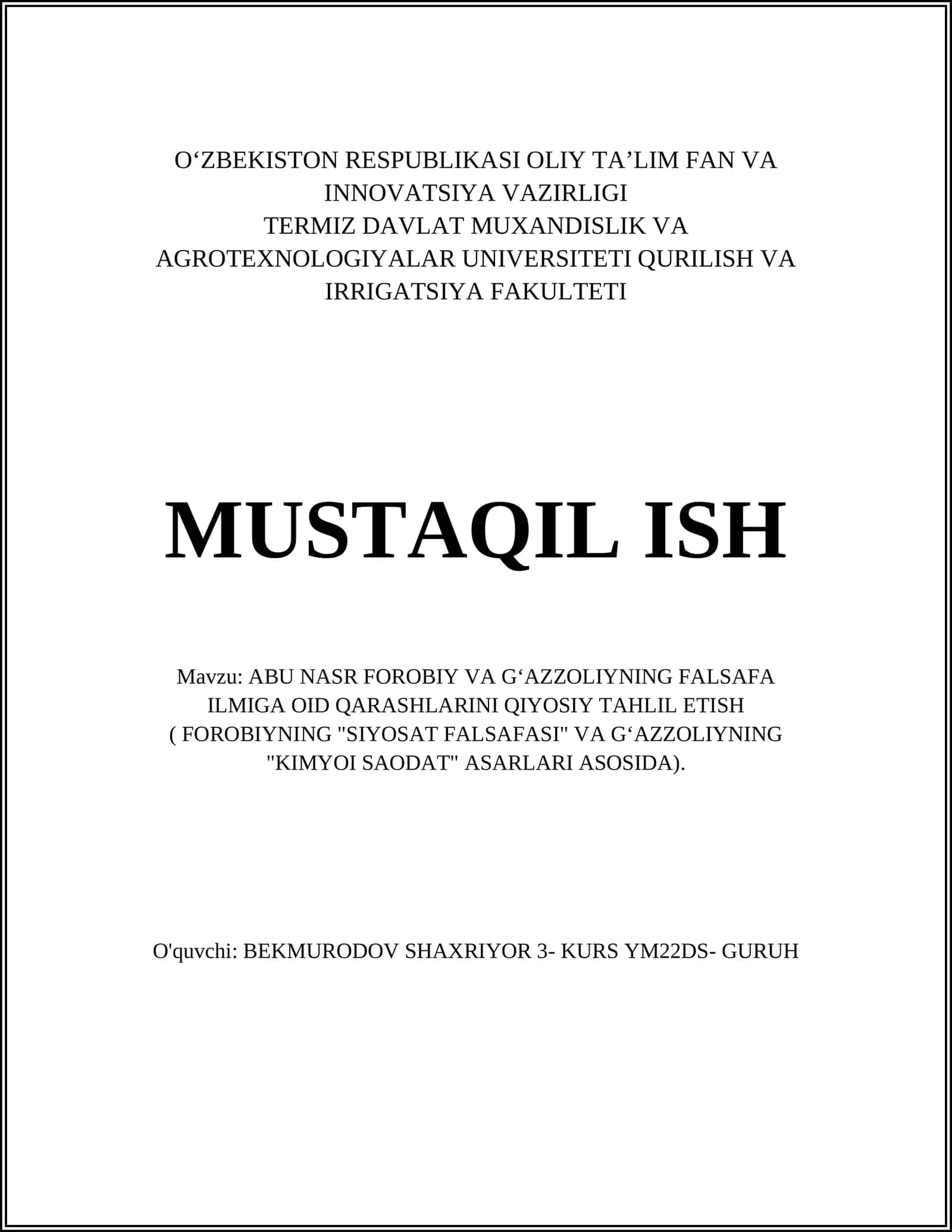 ABU NASR FOROBIY VA GʻAZZOLIYNING FALSAFA ILMIGA OID QARASHLARINI QIYOSIY TAHLIL ETISH ( FOROBIYNING "SIYOSAT FALSAFASI" VA GʻAZZOLIYNING "KIMYOI SAODAT" ASARLARI ASOSIDA)